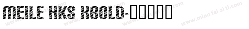 MEIle HKS Xbold字体转换